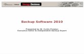 Backup Software 2010 - cdn.ttgtmedia.comcdn.ttgtmedia.com/.../downloads/CPreston_2_Backup_Software_2010.… · Backup Software 2010 Presented by W. Curtis Preston ... Avamar •Self-contained