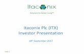 Itaconix Plc (ITX) Investor Presentationitaconix.com/wp-content/...Plc-Interims-2017-Presentation-Final.pdf · Itaconix Plc (ITX) Investor Presentation 18th September 2017 . Slide
