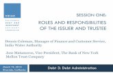 Roles and Responsibilities - State Treasurer's Office · 17.03.2015 · the issuer’s perspective. session one: roles and responsibilities of the issuer and trustee . dennis m. coleman