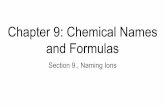 Chapter 9: Chemical Names and Formulasbfhscollings.weebly.com/.../chapter_9_chemical_names_and_formula… · The language of Chemistry….. Chemistry has it’s own distinct language