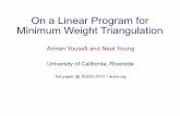 On a Linear Program for Minimum Weight Triangulationneal/Slides/LP_for_MWT/short/LP_for_MWT-short.pdf · On a Linear Program for Minimum Weight Triangulation Arman Yousefi and Neal