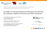 Scalable On-Demand Network Management Module for …sites.ieee.org/sdn4fns/files/2013/11/SDN4FNS-mueller.pdf · for Software Defined Telecommunication Networks ... on User Plane Congestion