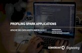 PROFILING SPARK APPLICATIONS - Schedschd.ws/.../87/Apache-Big-Data-2017-Spark-Profiling.pdf · 5 SUMMARY FOR SPARK APPS? BUT SPARK APPS ARE A MIXED BAG... • Simple batch to complex