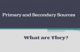 Primary and Secondary Sources - My Site · Primary sources •A primary source is an original object, artifact or document that contains first-hand information. •Written or produced