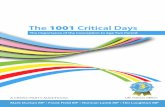 The 1001 Critical Days days... ·  The 1001 Critical Days 5 Why is the Conception to Age 2 period so critical? Pregnancy, birth and the first 24 months can be ...