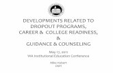 DEVELOPMENTS RELATED TO DROPOUT PROGRAMS… · DEVELOPMENTS RELATED TO DROPOUT PROGRAMS, CAREER & COLLEGE READINESS, & GUIDANCE & COUNSELING ... The American School Counselor …