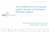 Use of PMUs for on-line power system security monitoring ... · Use of PMUs for on-line power system security monitoring at ISO-New ... Application is currently used for ... Generation