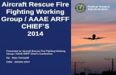 Aircraft Rescue Fire Fighting Working Group / AAAE ARFFantndigicast.com/_vidDocs/Tonnacliff-ARFF CHIEF 2014.pdf · Federal Aviation Administration Aircraft Rescue Fire Fighting Working