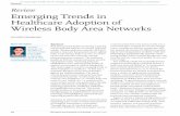Emerging Trends in Healthcare Adoption of Wireless Body ...s3.amazonaws.com/.../BIT/2016_BIT_JA_Body_Area_Networks.pdf · body area network (BAN) as “a communica- ... Wireless Body