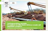 Safeguarding people & nature in the East Africa crude oil ...wwf-sight.org/.../uploads/...People-Oil-and-Gas-Pipeline_Factsheet.pdf · Box 4: Case Study 1: socio-economic impacts
