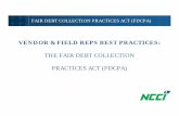 VENDOR & FIELD REPS BEST PRACTICES - NCCI · VENDOR & FIELD REPS BEST PRACTICES: THE FAIR DEBT COLLECTION ... “Who uses any instrumentality of interstate commerce or the mails”-