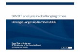 SWOT analysis in challenging times - Danske Bank · SWOT analysis in challenging times Carnegie Large Cap Seminar 2008 Tonny Thierry Andersen CFO & Member of the Executive Board 22
