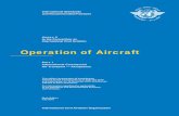 Operation of Aircraft - Pilot 18€¦ · Operation of Aircraft Annex 6 ... 4.7 Additional requirements for operations by aeroplanes with turbine engines beyond ... Aeroplane performance