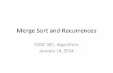 Merge Sort and Recurrences - .Merge Sort and Recurrences . COSC 581, ... using merge sort. â€¢ Combine: