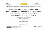 Core functions of primary health care€¦ · STRUCTURE OF THE CORE FUNCTIONS OF PRIMARY HEALTH CARE FRAMEWORK FOR THE NORTHERN TERRITORY 1.1 environments Infrastructure 3.1 Domain