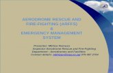 AERODROME RESCUE AND FIRE-FIGHTING (ARFFS) … Incursions Excursions Workshop/Aerodromes... · AERODROME RESCUE AND FIRE-FIGHTING (ARFFS) & EMERGENCY MANAGEMENT SYSTEM Presenter: