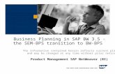 Business Planning in SAP BW 3.5 - the SEM-BPS transition ... · Business Planning in SAP BW 3.5 - the SEM-BPS transition to BW-BPS ... SAP SEM – SAP BW starting ... SEM-SRMSEM-SRM