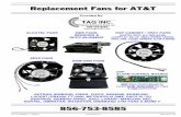 Replacement Fans for AT&T - TAG Inc. · Alcatel 7330 ISAM FTTN 6D/F Bay, 48V Repl. Fan w/ 3 Wire, 6 Pin Connector (4' cable) (use in Commscope Cabinet, 6D/F Bay - HECI: VAUCADY(XXX)