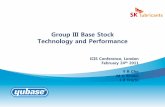 Group III Base Stock Technology and Performance · Group III Base Stock Technology and Performance ICIS Conference, ... Several approaches to make Group III base stocks 5 VGO