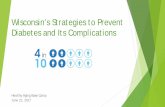 Wisconsin’s Strategies to Prevent Diabetes and Its ...€¦ · Wisconsin’s Strategies to Prevent Diabetes and Its Complications ... diabetes prevention strategies, ... Diabetes