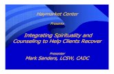 Integrating Spirituality and Counseling to Help Clients ... · Integrating Spirituality and Counseling to Help Clients Recover ... meaning, hope, transcendence ... Spiritually-influenced