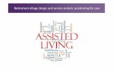 Retirement village design and service models: positioning ...€¦ · Retirement village design and service models: positioning for care The main challenges meeting consumer expectations