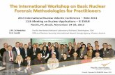 The International Workshop on Basic Nuclear Forensic ... · The International Workshop on Basic Nuclear Forensic Methodologies for Practitioners ... Forensic analysis & interpretation