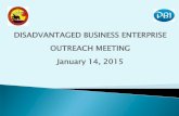 DISADVANTAGED BUSINESS ENTERPRISE OUTREACH .Disadvantaged Business Enterprise (DBE) Outreach Workshop