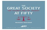THE ABOUT AEI GREAT SOCIETY · ernment in American life and greatly ... In his Great Society oration, ... how should we assess the Great Society? What has been its legacy—both for