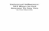 Universal Influence 101 Ways to Influence the Mind of AnyoneInfluence... · # 22 Prioritize Rapport Over ... # 81 Understanding How ... possibilities are endless when you have Universal