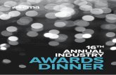 16TH ANNUAL AWARDS DINNER - Complementary … Annu… · 16TH ANNUAL INDUSTRY AWARDS DINNER HIGH QUALITY MANUFACTURER OF THE YEAR This award honours the manufacturer of the year and