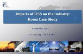 Impacts of DSS on the Industry: Case Study - BSC-CNS Park_Presentaation.pdf · Impacts of DSS on the Industry: Korea Case Study Impacts of DSS on the Industry: Korea Case Study Dr.