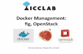 Introduc)on*to*Docker* Docker’Management:’ ﬁg, … · Introduc)on*to*Docker* Docker’Management:’ ﬁg, OpenStack’ Florian*Dudouet,*Researcher,*ICCLab*