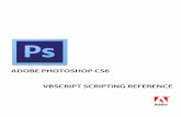 Adobe Photoshop CS6 VBScript Scripting Reference · Adobe Photoshop CS6 VBScript Scripting Reference VBScript Interface 8 ActionDescriptor A record of key-value pairs for actions,