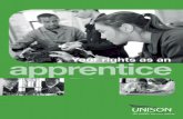 Your rights as an apprentice - UNISON · Your rights as an apprentice. What is an ... employment law. These include health and safety and ... in challenging discrimination based on