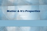 Matter & It’s Properties · Matter Mass: A measure of the amount of matter.-Volume: The amount of 3D space an object occupies-All matter has volume-Matter: Anything that has mass