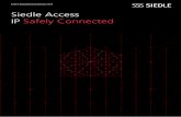 Siedle Access IP Safely Connected€¦ · 12 Mit Siedle Access wird die Türkommunikation zum Teil der IP-Welt. Das System ist kompatibel zum weltweit einheitlichen Netzwerkstan-dard.