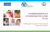 COMMONWEALTH COORDINATED CARE - VCOPPA · Overview of Commonwealth Coordinated Care Plus ... §Care coordination and person centered care with an ...