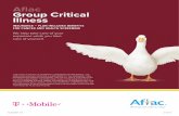 aflac Group Critical Illness - T-mobile · AFLAC GROUP CRITICAL ILLNESS INSURANCE Policy Form Number C20100TX CI G Aflac can help ease the financial stress of surviving a critical