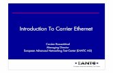 Introduction To Carrier Ethernet - EANTC · Introduction To Carrier Ethernet Carsten Rossenhövel Managing Director ... MEF 7– EMS-NMS Info Model MEF 15– NE Management Req OAM
