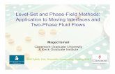 Level-Set and Phase-Field Methods: Application to Moving ...dyong/math164/2007/ismail/presentation.pdf · Level-Set and Phase-Field Methods: Application to Moving Interfaces and Two-Phase