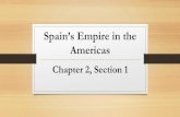 Spain’s Empire in the Americas - ccusd93.org · Spain’s Empire in the Americas Chapter 2, Section 1 . Timeline ... •Began Spain’s colonization in the Americas. Cortes Conquered