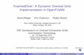 FoamedOver: A Dynamic Overset Grid Implementation in OpenFOAM · FoamedOver: A Dynamic Overset Grid Implementation in OpenFOAM David Boger Eric Paterson Ralph Noack Penn State University,