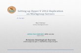 Setting up Hyper-V 2012 Replication on Workgroup Serversrepository.azgs.az.gov/.../files/...04_hyper-v_2012_replication_0.pdf · Page 13 of 26 Step 15) Provide each Windows Server