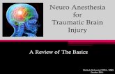 Neuro Anesthesia for Trauma Patients - c.ymcdn.comc.ymcdn.com/sites/€¦ · The Brain Trauma Foundation ... Neuro ICU care Li, Timofeev, Czosnyka, & Hutchinson 2010 •Severe head