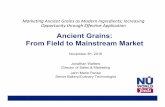 Ancient Grains: From Field to Mainstream Market Conference... · Ancient Grains: From Field to Mainstream Market ... • What are the Nutritional and Functional Advantages of Ancient