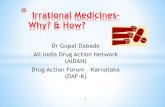 Irrational Medicines- Why? & How? · * Irrational Medicines- Why? & How? 1 ... According to a study done by Andrew ... Society (KSDL & WS) 52 *