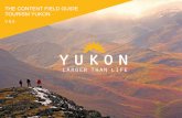 THE CONTENT FIELD GUIDE TOURISM YUKON · • Piggy back off Tourism Yukon’s campaigns to grow visitations Build a content plan together that is ... THE CONTENT FIELD GUIDE - TOURISM