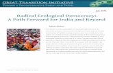 Radical Ecological Democracy: A Path Forward for India … · dominant economic development model, ... corporate-dominated economic globalization have led India down the path of ...