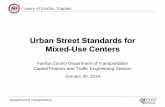 Urban Street Standards for Mixed-Use Centers - fcrevit.org · County of Fairfax, Virginia Purpose • Develop a set of urban transportation design standards that can be utilized within